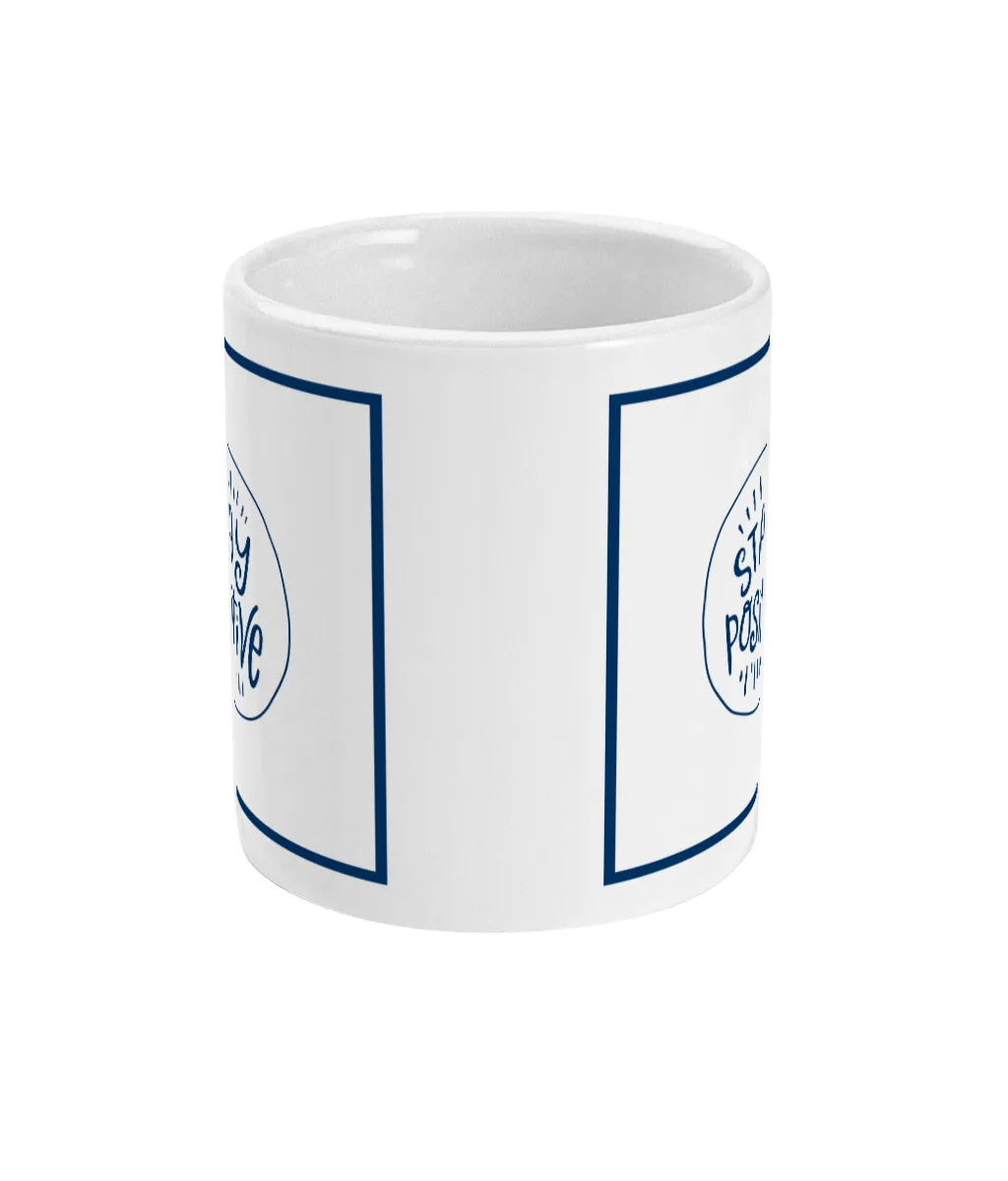 11oz Mug Stay positive